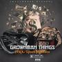 GROWN MAN THINGS (feat. Spook GeechieBoi Montana) [Explicit]