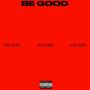 BE GOOD (INSTRUMENTAL ALBUM SONG)