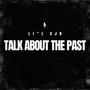 TALK ABOUT THE PAST (Explicit)