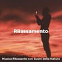 Rilassamento: Musica Rilassante con Suoni della Natura