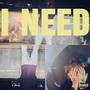 I NEED (Explicit)