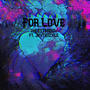 For Love (feat. Jaytwizxle) [Explicit]