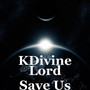 Lord Save Us (Explicit)