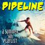 Pipeline: A Summer 60s Playlist