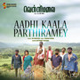 Aadhi Kaala Parthiramey (Original Soundtrack From 