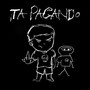 Ta Pagando (Explicit)