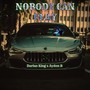 NOBODY CAN PLAY (Explicit)