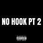 No Hook Pt 2 (Explicit)