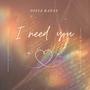 I Need You
