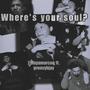 Where's your soul? (feat. GroovyBjay) [Explicit]