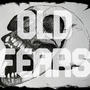 Old Fears