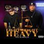 LIGHTWEIGHT HEAVY (Explicit)