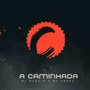 A Caminhada