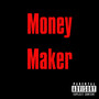 Money Maker (Explicit)