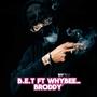 B.E.T (feat. WhyBee-Brody) [Explicit]