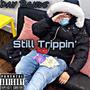 Still Trippin' (Explicit)