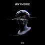 Anymore (Explicit)