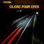 Close your Eyes