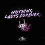 Nothing Lasts Forever