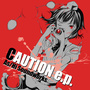 CAUTION e.p.