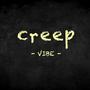 Creep Vibe