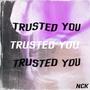 Trusted You