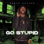 Go Stupid (Explicit)