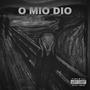 O MIO DIO (Explicit)