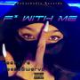F Wit Me (feat. Reese Swervo) [Explicit]