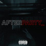 A F T E R P a R T Y (Explicit)