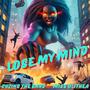 Lose My Mind (feat. Miss Olithea, Chisels and Stones, Brother Wyatt & VFerg) [Explicit]