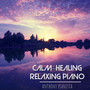 Calm~Healing Relaxing Piano