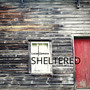 Sheltered