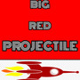 Big Red Projectile