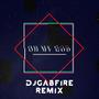 Oh My God (feat. Karimyn) [DJGABFIRE Remix] [Explicit]