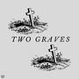 Two Graves