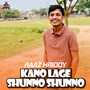 Kano Lage Shunno Shunno