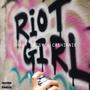 RIOT GIRL (Explicit)