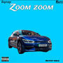 Zoom Zoom (Explicit)