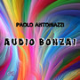 Paolo Antoniazzi - Audio Bonzai