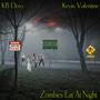 Zombies Eat At Night (feat. Kevin Valentine) [Explicit]