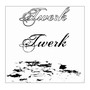 TWERK (Explicit)