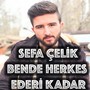 Bende Herkes Ederi Kadar