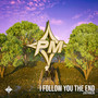 I Follow You The End