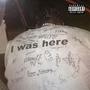 I Was Here (Explicit)