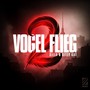 Vogel flieg 2 (Explicit)