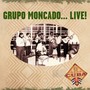 Grupo Moncado... Live!