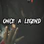 ONCE A LEGEND (Explicit)