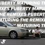 Puberty Maturing (The Remixes)