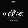 U or me (feat. trappa9 & carshopbaby) [Explicit]